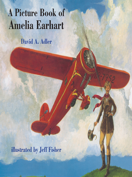 Title details for A Picture Book of Amelia Earhart by David A. Adler - Available